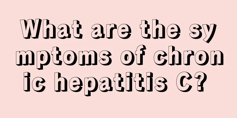 What are the symptoms of chronic hepatitis C? 