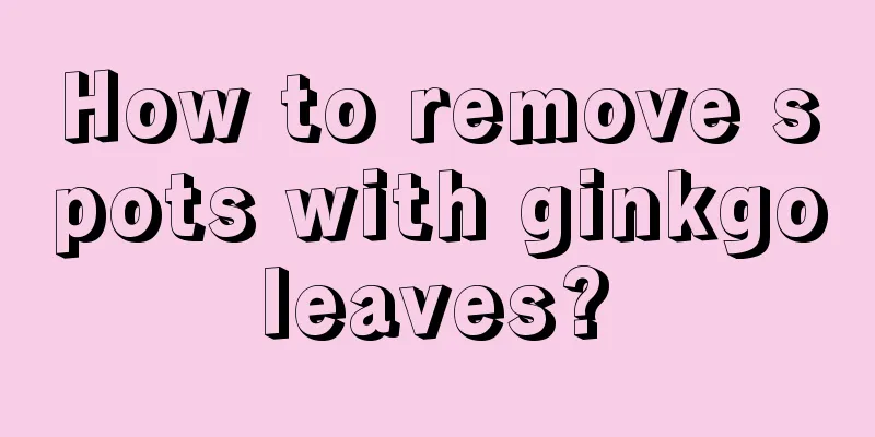 How to remove spots with ginkgo leaves? 