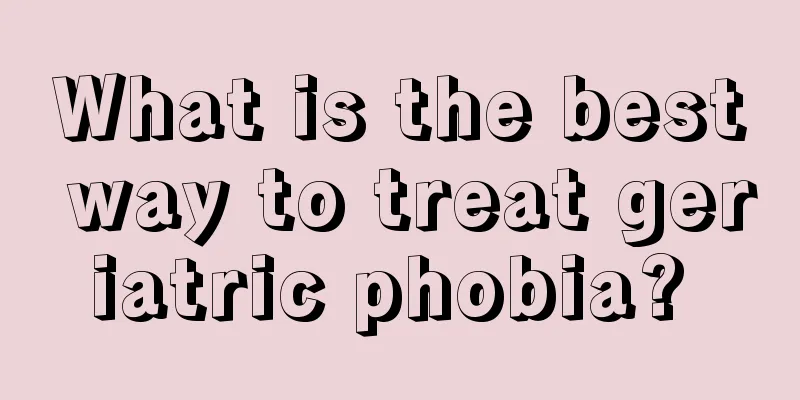 What is the best way to treat geriatric phobia? 