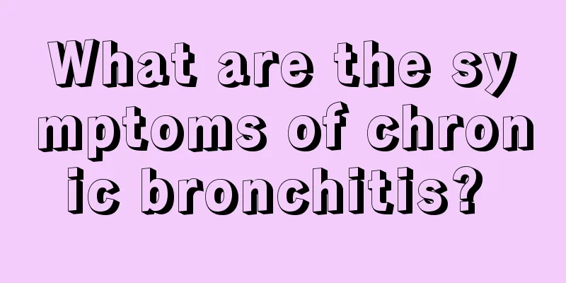 What are the symptoms of chronic bronchitis? 
