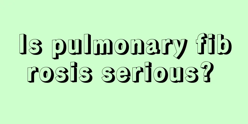 Is pulmonary fibrosis serious? 