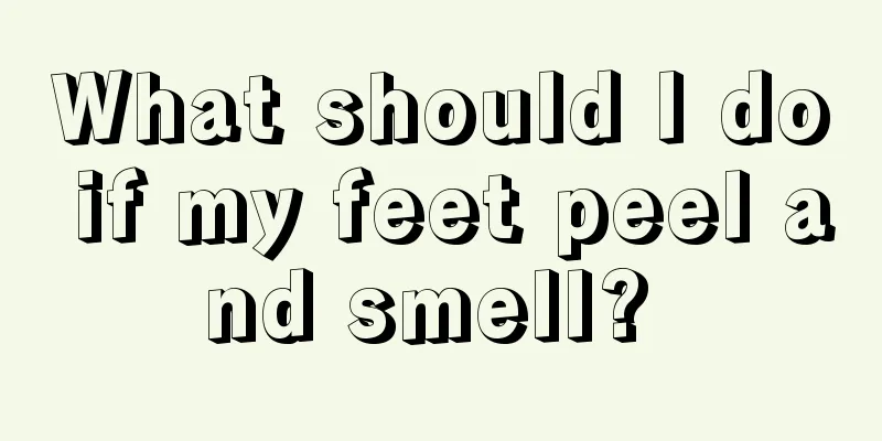 What should I do if my feet peel and smell? 