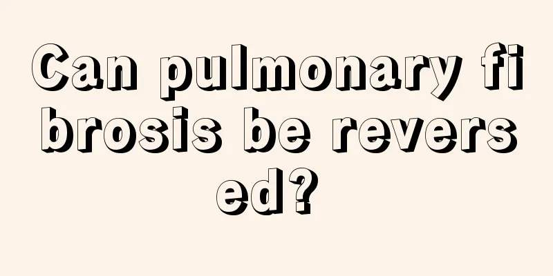 Can pulmonary fibrosis be reversed? 