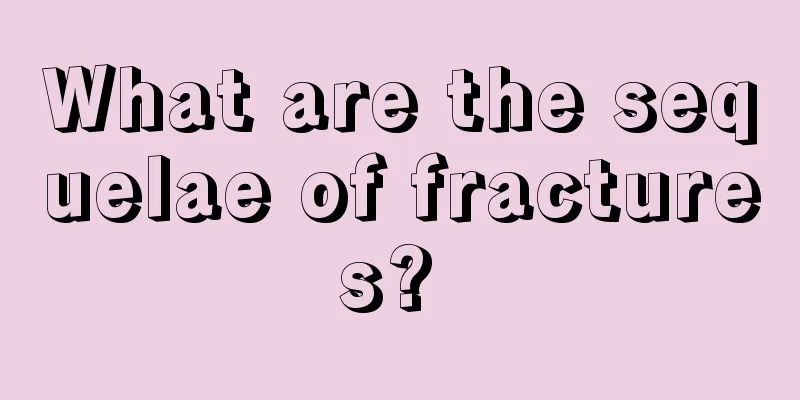 What are the sequelae of fractures? 