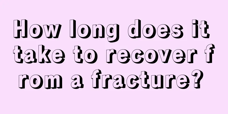 How long does it take to recover from a fracture? 