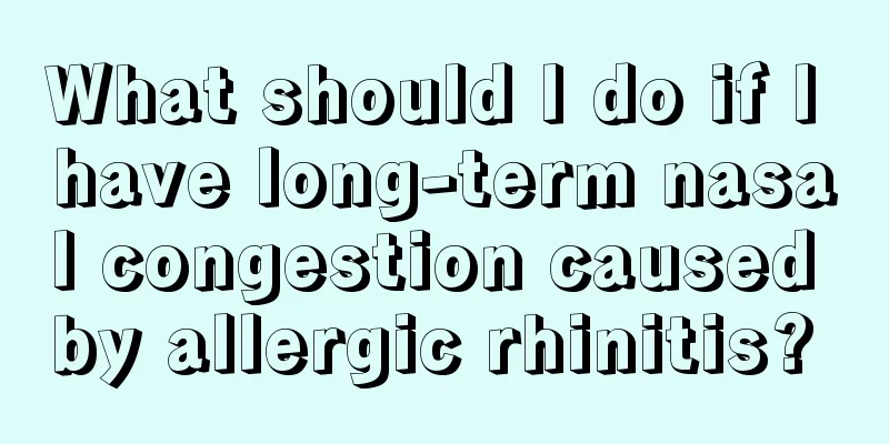 What should I do if I have long-term nasal congestion caused by allergic rhinitis? 