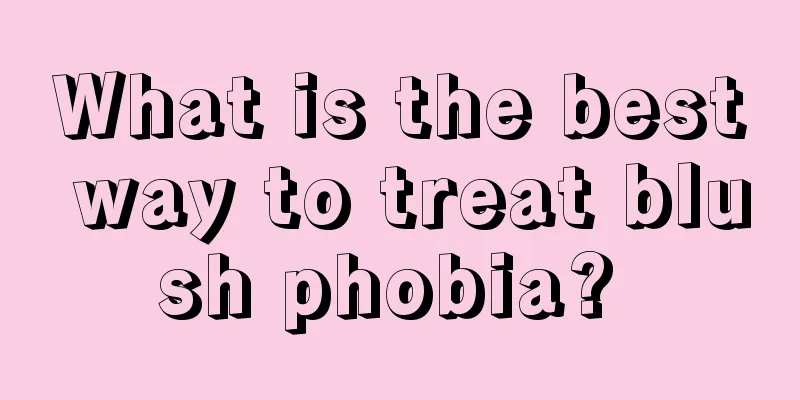 What is the best way to treat blush phobia? 