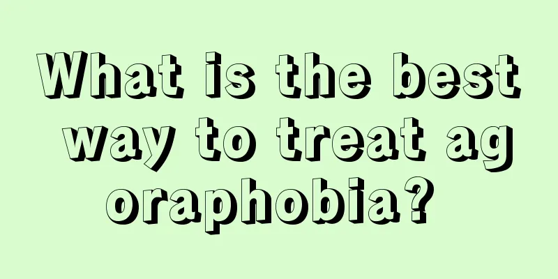 What is the best way to treat agoraphobia? 