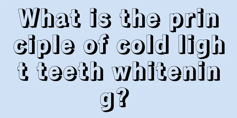 What is the principle of cold light teeth whitening? 