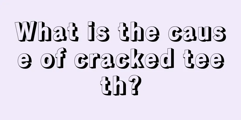 What is the cause of cracked teeth?
