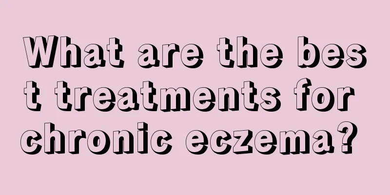 What are the best treatments for chronic eczema? 
