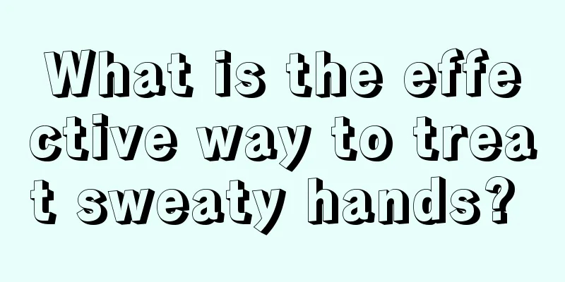 What is the effective way to treat sweaty hands? 