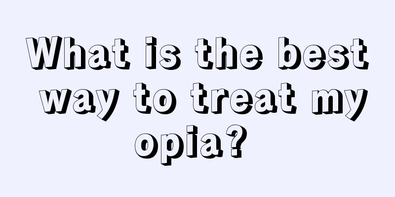 What is the best way to treat myopia? 