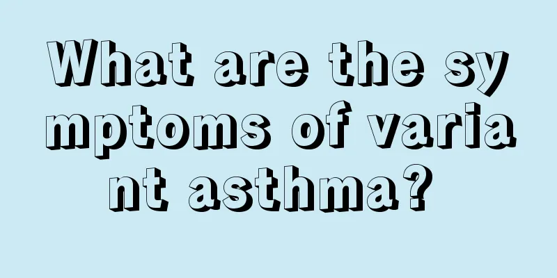What are the symptoms of variant asthma? 