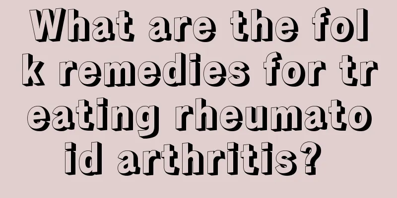 What are the folk remedies for treating rheumatoid arthritis? 