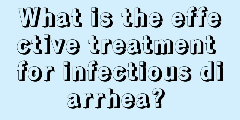 What is the effective treatment for infectious diarrhea? 