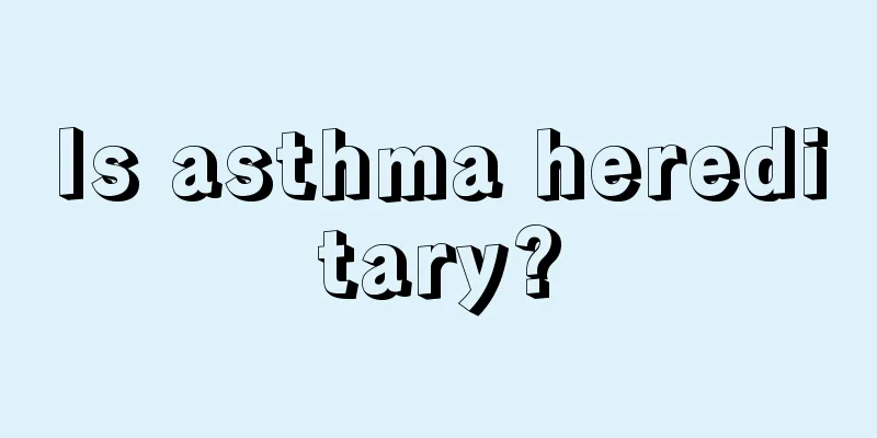 Is asthma hereditary?