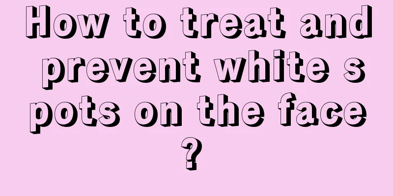 How to treat and prevent white spots on the face? 