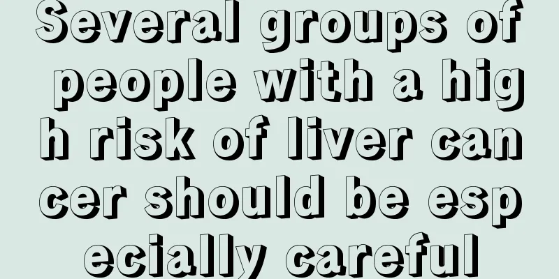 Several groups of people with a high risk of liver cancer should be especially careful