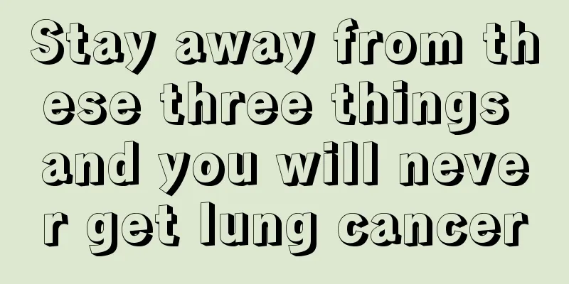 Stay away from these three things and you will never get lung cancer