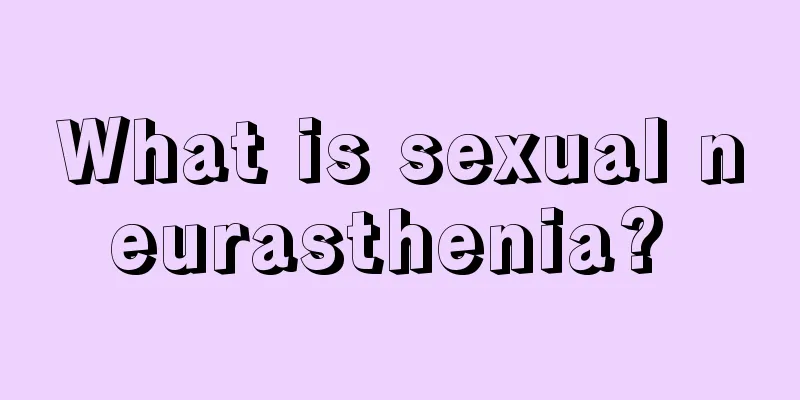 What is sexual neurasthenia? 