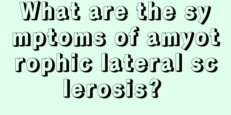What are the symptoms of amyotrophic lateral sclerosis? 
