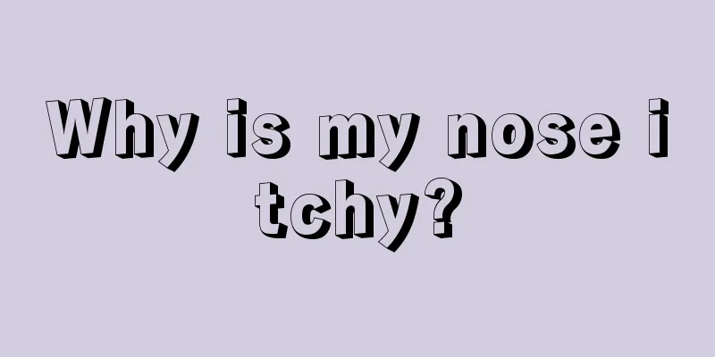 Why is my nose itchy?