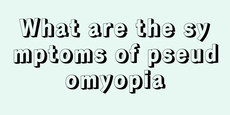 What are the symptoms of pseudomyopia