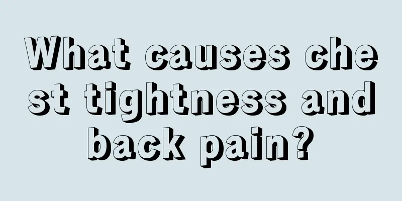 What causes chest tightness and back pain? 