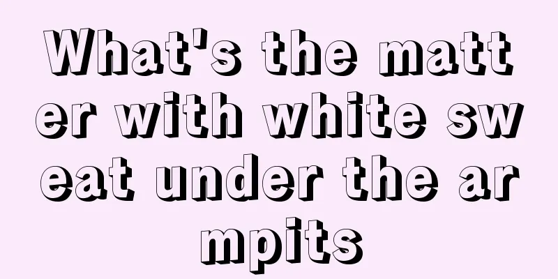 What's the matter with white sweat under the armpits