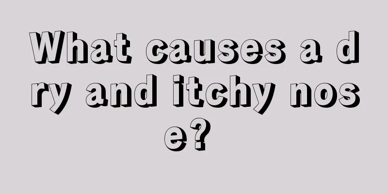 What causes a dry and itchy nose? 
