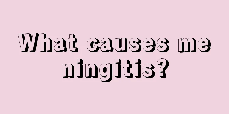 What causes meningitis?