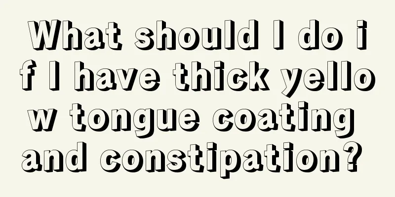 What should I do if I have thick yellow tongue coating and constipation? 