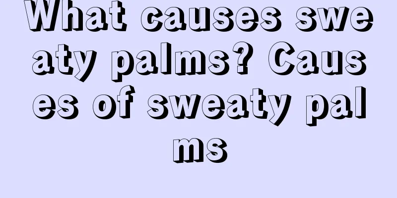 What causes sweaty palms? Causes of sweaty palms