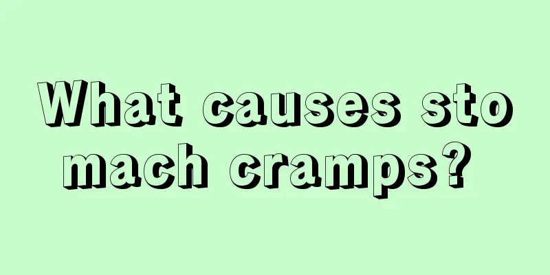 What causes stomach cramps? 