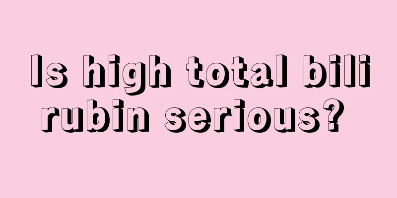 Is high total bilirubin serious? 