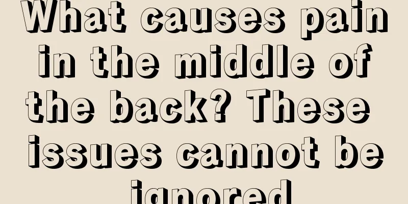 What causes pain in the middle of the back? These issues cannot be ignored