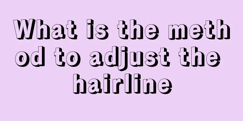 What is the method to adjust the hairline