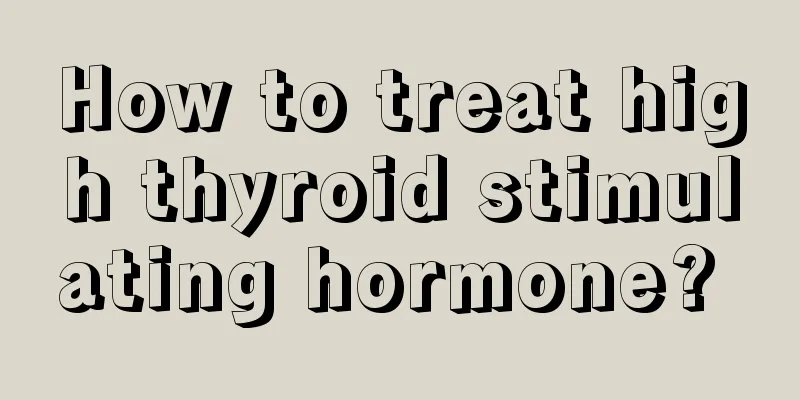 How to treat high thyroid stimulating hormone? 