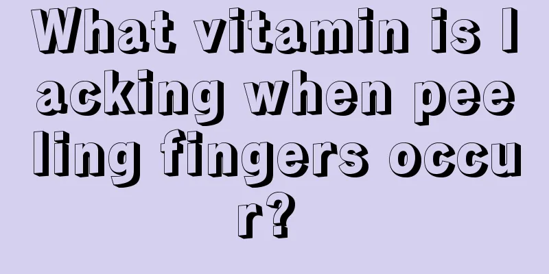 What vitamin is lacking when peeling fingers occur? 
