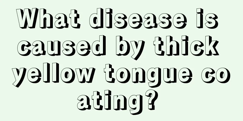 What disease is caused by thick yellow tongue coating? 