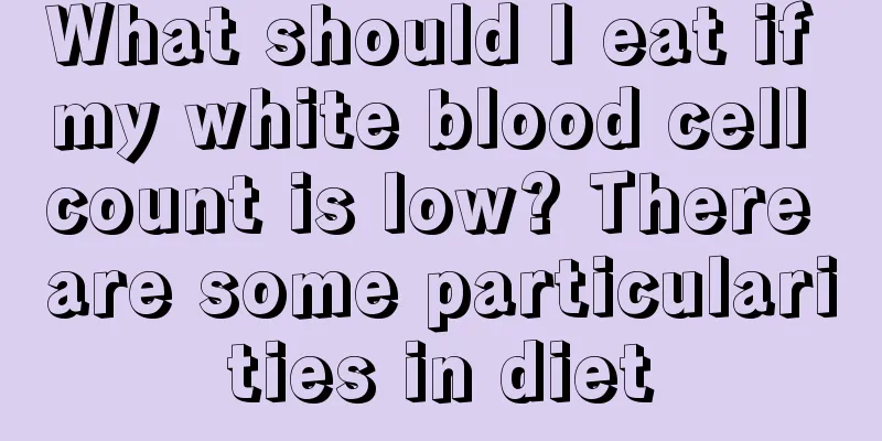 What should I eat if my white blood cell count is low? There are some particularities in diet