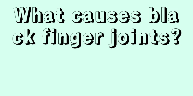 What causes black finger joints? 