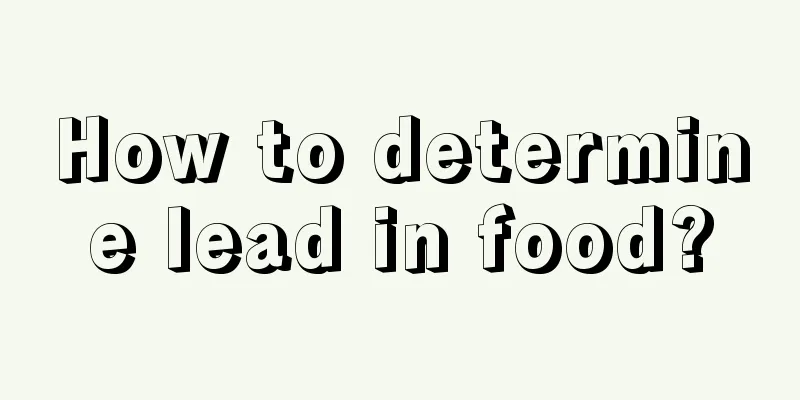 How to determine lead in food?
