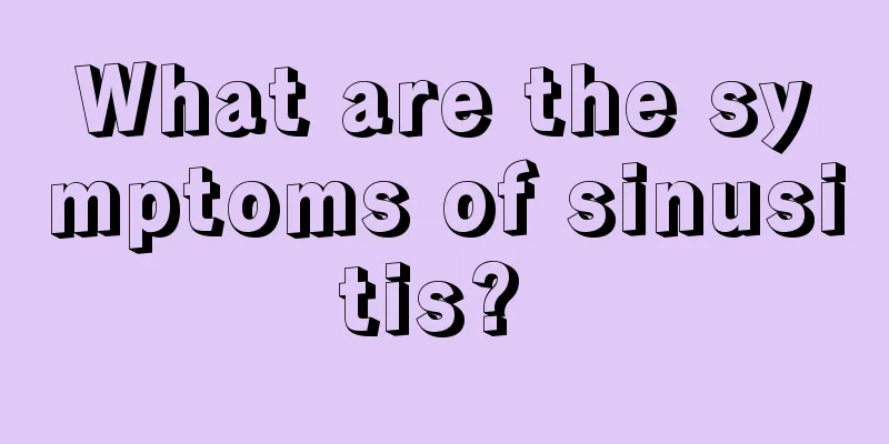 What are the symptoms of sinusitis? 