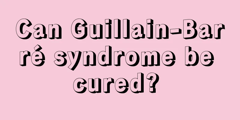 Can Guillain-Barré syndrome be cured? 