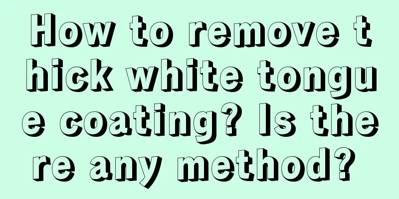 How to remove thick white tongue coating? Is there any method? 