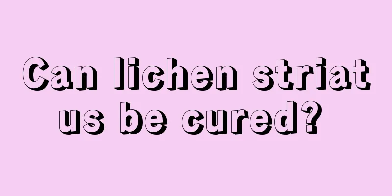 Can lichen striatus be cured? 