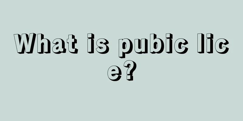 What is pubic lice?