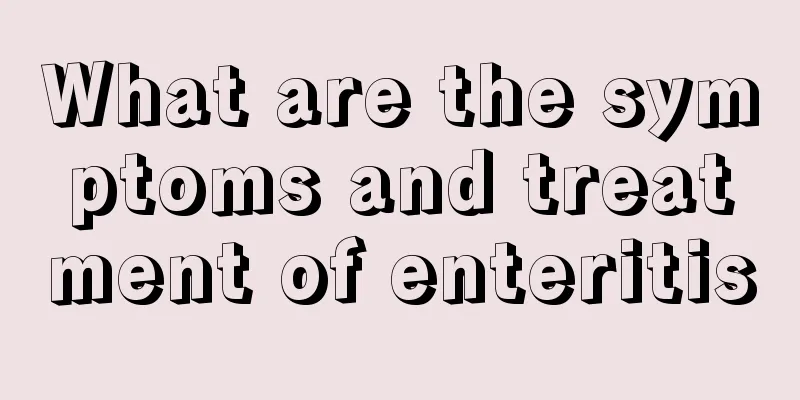 What are the symptoms and treatment of enteritis